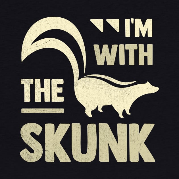 I'm With The Skunk by TheDesignDepot